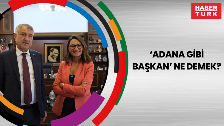 'Adana gibi başkan' ne demek?