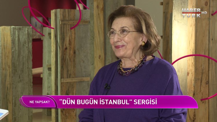 Ne Yapsak - 14 Kasım 2021 (&quot;Dün Bugün İstanbul&quot; sergisinin detayları Habertürk’te)