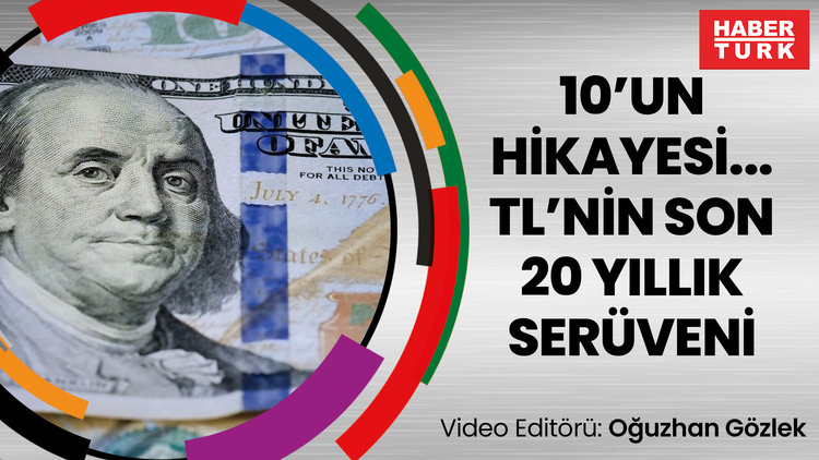 10'un hikayesi | TL'nin son 20 yıllık serüveni...