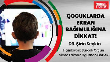 Çocuklarda ekran bağımlılığına dikkat!