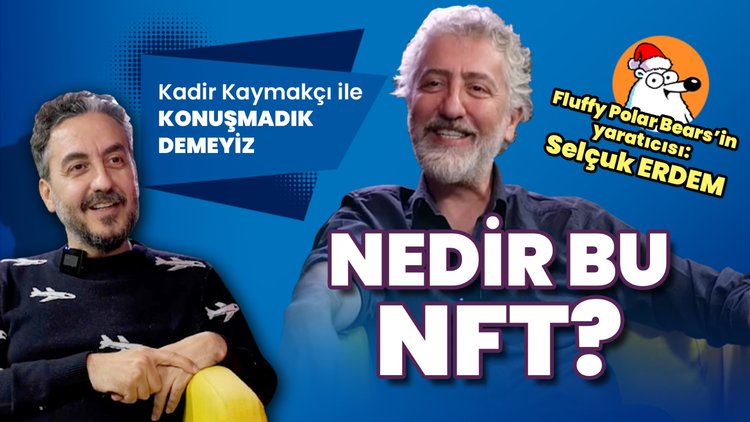 "Bütün markalar NFT'ye girecek" - Selçuk Erdem ile NFT dünyasına giriş!