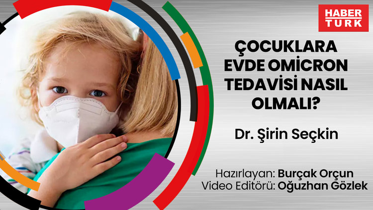 Çocuklara evde Omicron tedavisi nasıl olmalı?