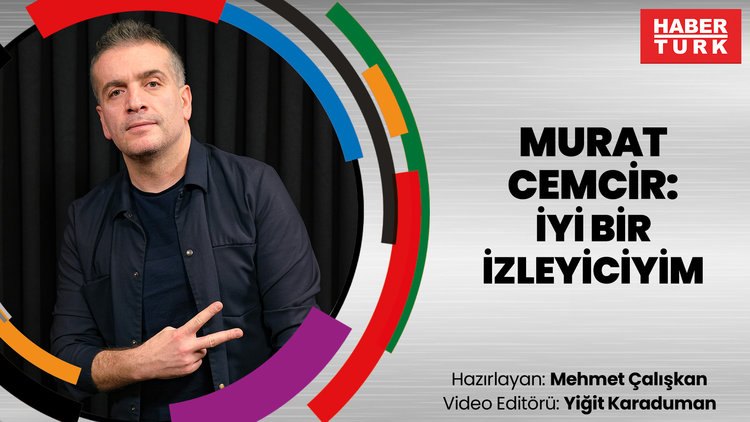 Murat Cemcir: İyi bir izleyiciyim