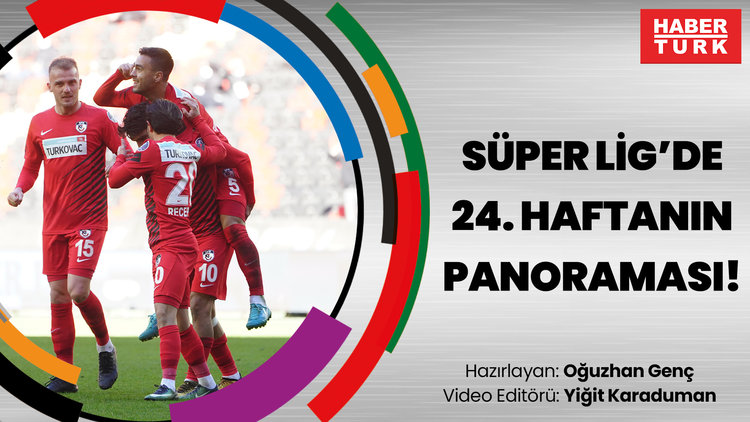Süper Lig'de 24. haftanın panoraması!