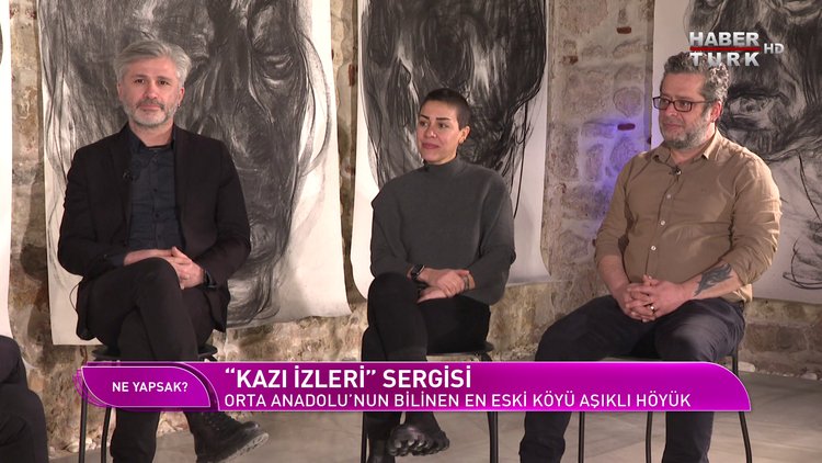 Ne Yapsak - 13 Şubat 2022 (“Kazı İzleri” sergisinin detayları Habertürk’te)