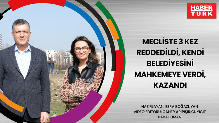 Mecliste 3 kez reddedildi, kendi belediyesini mahkemeye verdi, kazandı