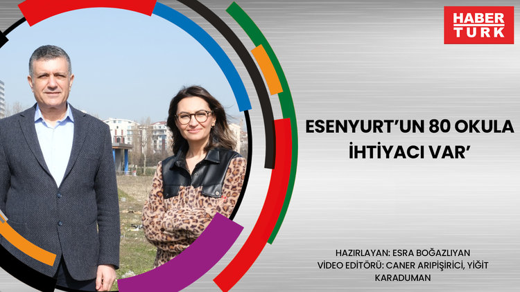 Esenyurt Belediye Başkanı Bozkurt: Esenyurt'un 80 okula ihtiyacı var
