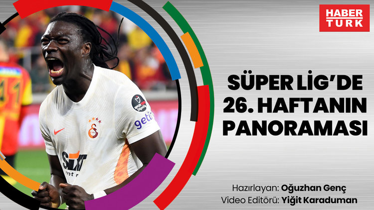 Süper Lig'de 26. haftanın panoraması