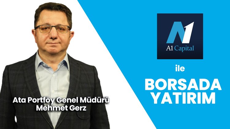 A1 Capital ile Borsada Yatırım Programı'nın konuğu Ata Portföy Genel Müdürü Mehmet Gerz