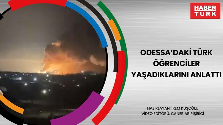 Odessa'daki Türk öğrenciler yaşadıklarını anlattı