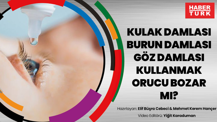 Kulak damlası, burun damlası ve göz damlası kullanmak orucu bozar mı?