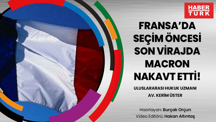 Fransa'da seçim öncesi son virajda Macron nakavt etti