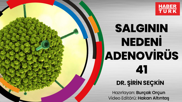 Salgının nedeni Adenovirüs41