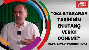 Fatih Altaylı: "Galatasaray tarihinin en utanç verici dönemi"