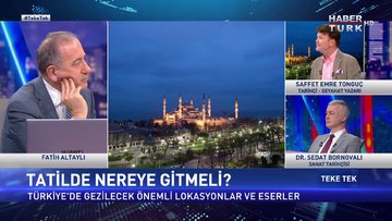 Teke Tek - 3 Mayıs 2022 (Tatilde hangi şehirlerde, nasıl bir güzergah izlenmeli?)