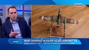 Airport - 22 Mayıs 2022 (Nuri Demirağ'ın kayıp uçağının teknik özellikleri neler?)