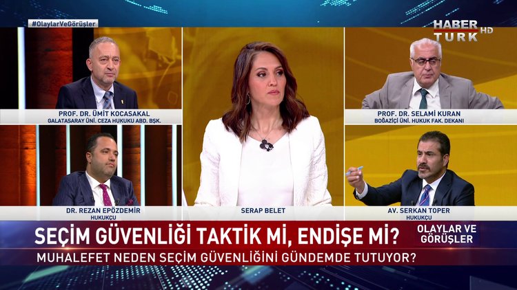 Olaylar ve Görüşler - 28 Mayıs 2022 (Seçim güvenliği taktik mi, endişe mi?)