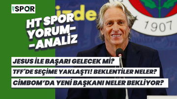 Fenerbahçe'de Jorge Jesus ile başarı gelecek mi? | HT Spor Yorum&Analiz