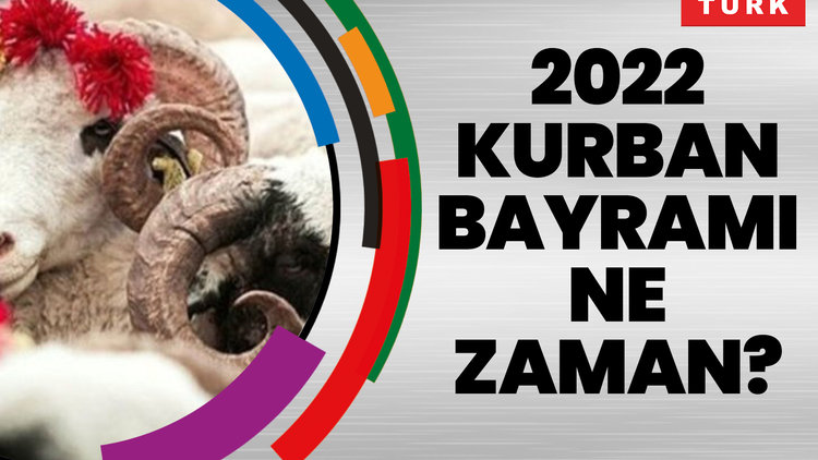 2022 Kurban Bayramı ne zaman?