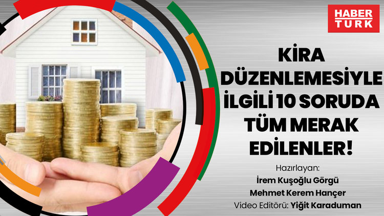 Kira düzenlemesiyle ilgili 10 soruda tüm merak edilenler!