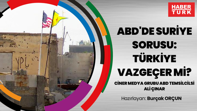 ABD'de Suriye sorusu: Türkiye vazgeçer mi?