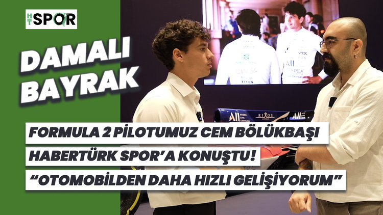Formula 2 pilotumuz Cem Bölükbaşı, Habertürk'e konuştu! | DAMALI BAYRAK