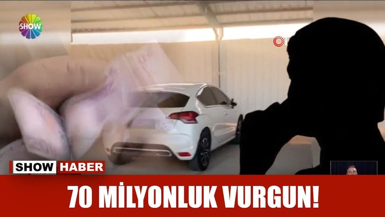 70 milyonluk vurgun! - Show Ana Haber