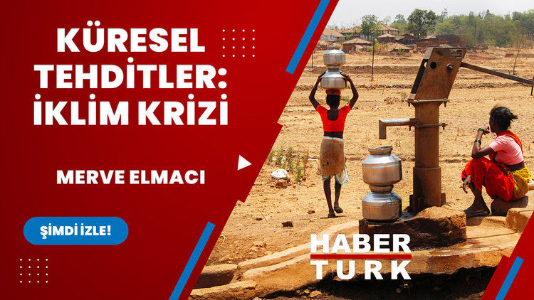 Küresel Tehditler: İklim Krizi