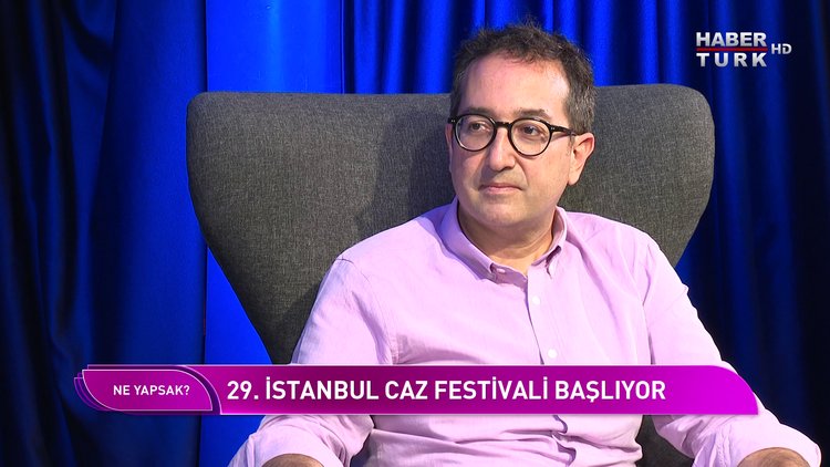 Ne Yapsak - 25 Haziran 2022 (29. İstanbul Caz Festivali'nin detayları Habertürk'te)