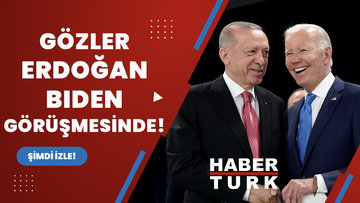Gözler Erdoğan - Biden görüşmesinde!