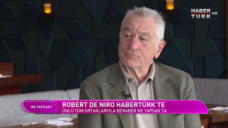 Ne Yapsak - 3 Temmuz 2022 (Dünyaca ünlü oyuncu Robert De Niro Habertürk&#039;te)