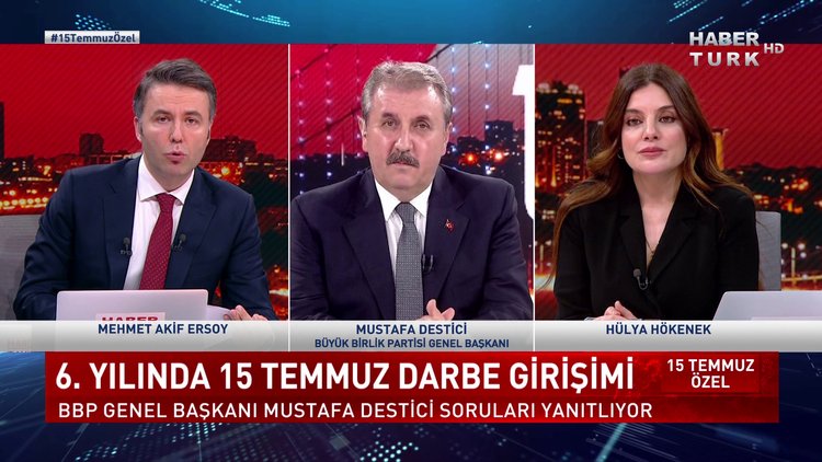Özel Yayın - 15 Temmuz 2022 (BBP Genel Başkanı Mustafa Destici Habertürk&#039;te)