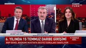 Özel Yayın - 15 Temmuz 2022 (BBP Genel Başkanı Mustafa Destici Habertürk'te)