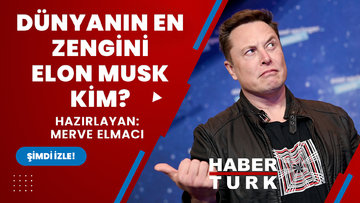Dünyanın en zengini Elon Musk kimdir?