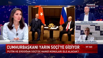 HT 360 - 4 Ağustos 2022 (Putin ve Erdoğan, Soçi’de hangi konuları ele alacak?)