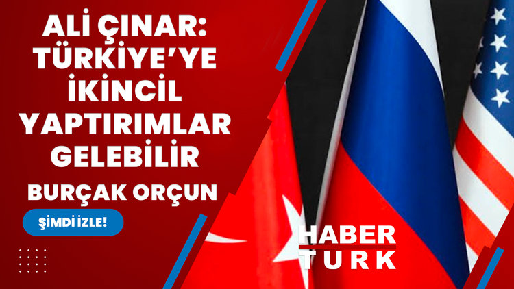 Ali Çınar: Türkiye'ye ikincil yaptırımlar gelebilir