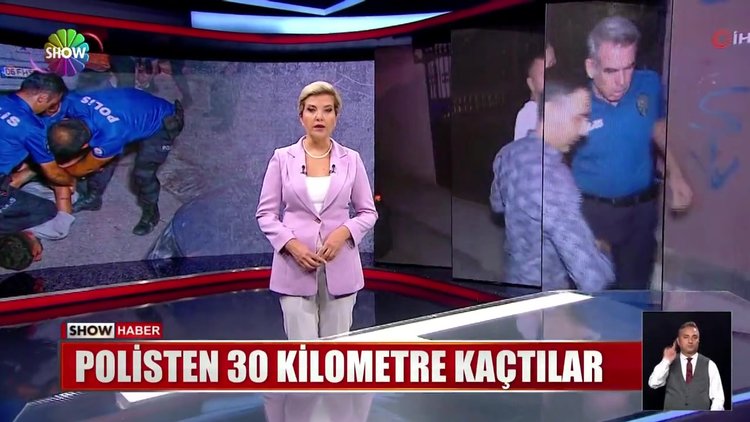 Polisten 30 kilometre kaçtılar