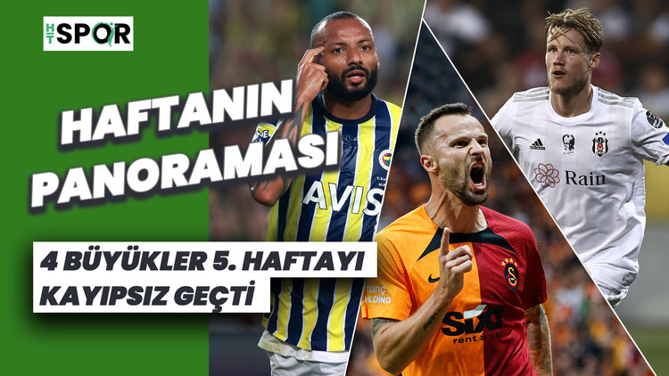4 büyükler kayıpsız geçti! | Süper Lig'de 5. haftanın panoraması