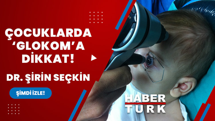 Çocuklarda 'Glokom'a dikkat!