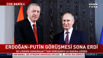 Cumhurbaşkanı Erdoğan'ın Putin ile görüşmesi sona erdi