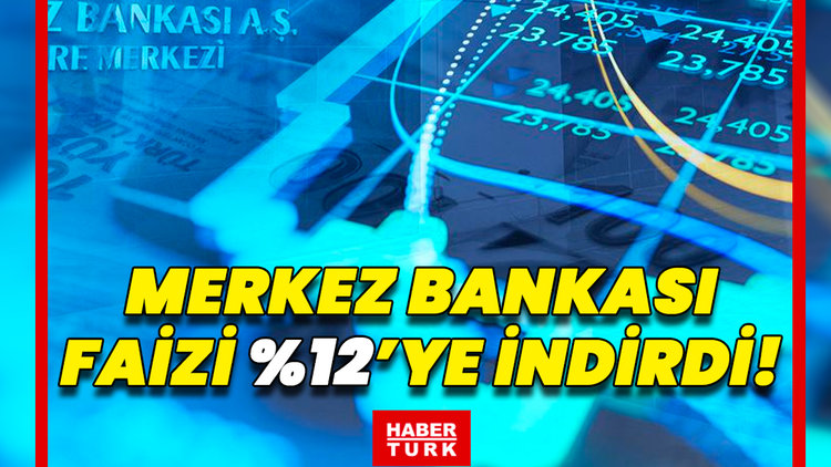 Merkez Bankası faizi %12'ye düşürdü!