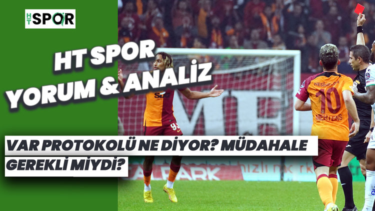 VAR protokolü ne diyor? Müdahale gerekli miydi? | HT Spor Yorum&Analiz