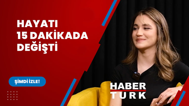 Hayatı 15 dakikada değişti