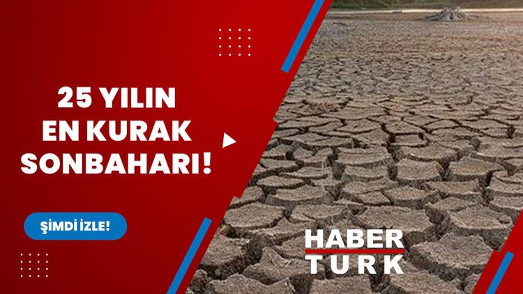 25 yılın en kurak sonbaharı