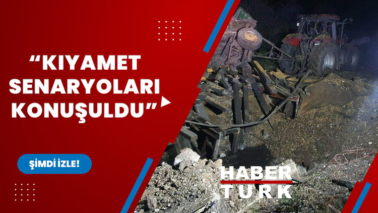 "Kıyamet senaryoları konuşuldu"