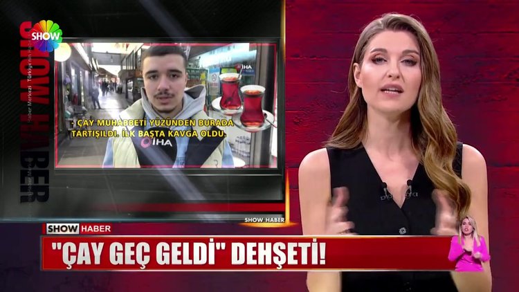 ''Çay geç geldi'' dehşeti!