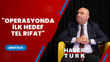 "İlk hedef Tel Rıfat"