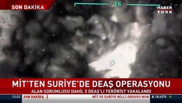 MİT'ten Suriye'de DEAŞ operasyonu