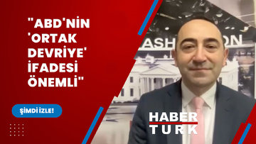 "ABD'nin 'ortak devriye' ifadesi önemli"