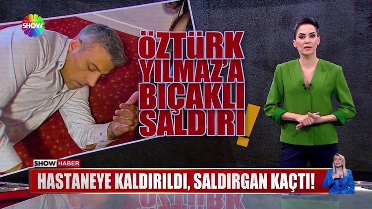 Öztürk Yılmaz'a bıçaklı saldırı!